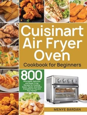 Cover for Menye Bardan · Cuisinart Air Fryer Oven Cookbook for Beginners (Gebundenes Buch) (2020)