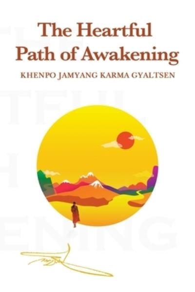 Cover for Khenpo Jamyang Karma Gyaltsen · The Heartful Path of Awakening (Pocketbok) (2021)