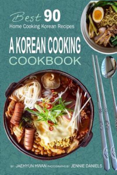 Cover for Jaehyun Hwan · A Korean Cooking Cookbook (Paperback Book) (2018)