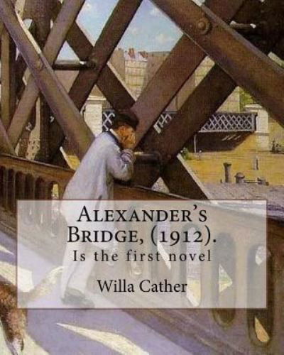 Cover for Willa Cather · Alexander's Bridge, (1912). By (Taschenbuch) (2018)