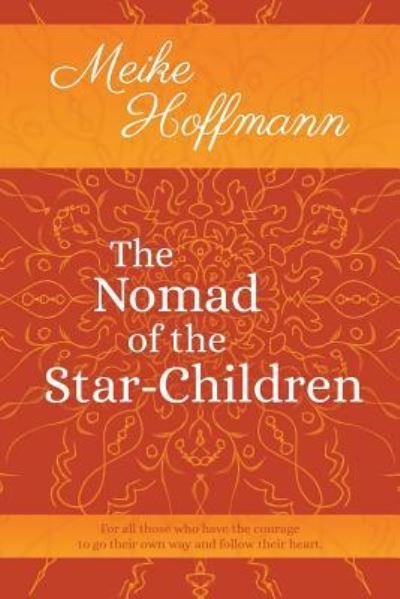 Cover for Meike Hoffmann · The Nomad of the Star-Children (Pocketbok) (2018)