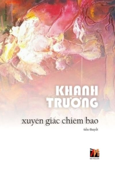 Cover for Truong Khanh · Xuyên Gi&amp;#7845; c Chiêm Bao (soft Cover) (Book) (2021)