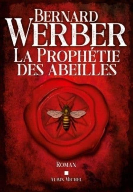 La prophetie des abeilles - Bernard Werber - Fanituote - Michel albin SA - 9782226464774 - keskiviikko 29. syyskuuta 2021