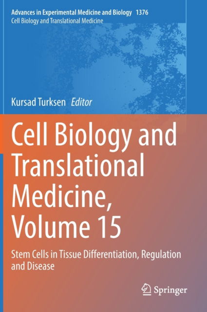 Cover for Cell Biology and Translational Medicine, Volume 15: Stem Cells in Tissue Differentiation, Regulation and Disease - Advances in Experimental Medicine and Biology (Hardcover Book) [1st ed. 2022 edition] (2022)