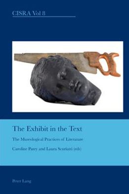 Cover for The Exhibit in the Text: The Museological Practices of Literature - Cultural Interactions: Studies in the Relationship between the Arts (Paperback Book) [New edition] (2009)
