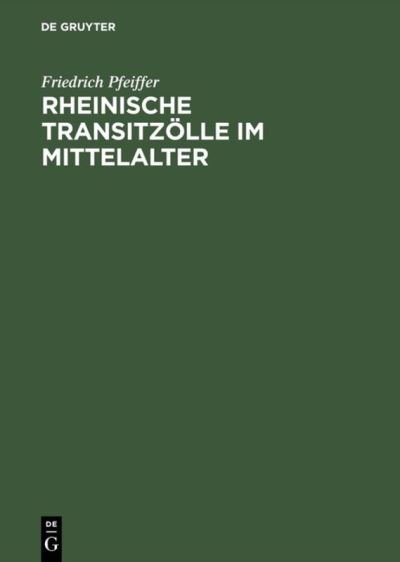Rheinische Transitzölle im Mit - Pfeiffer - Bøger -  - 9783050031774 - 1. december 1997