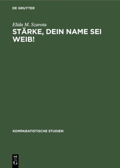 Cover for Elida Maria Szarota · Stärke, dein Name sei Weib! (Bok) (1987)