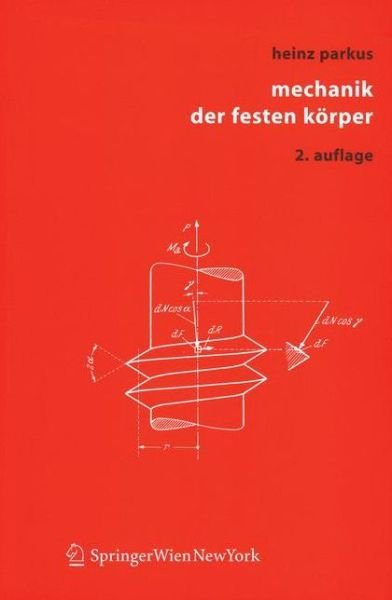 Cover for H Parkus · Mechanik Der Festen Korper (Paperback Book) [2., neubearb. u. erw. Aufl. 1966. 5., unverand. Na edition] (1985)