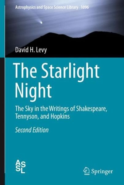 Cover for David H. Levy · The Starlight Night: The Sky in the Writings of Shakespeare, Tennyson, and Hopkins - Astrophysics and Space Science Library (Hardcover bog) [2nd ed. 2016 edition] (2015)