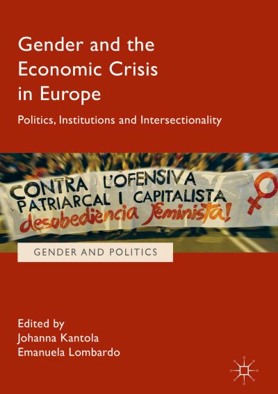 Cover for Kantola · Gender and the Economic Crisis in Europe: Politics, Institutions and Intersectionality - Gender and Politics (Hardcover Book) [1st ed. 2017 edition] (2017)