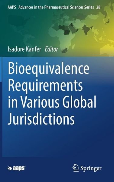 Bioequivalence Requirements in Various Global Jurisdictions - AAPS Advances in the Pharmaceutical Sciences Series -  - Boeken - Springer International Publishing AG - 9783319680774 - 21 december 2017