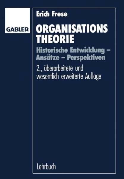 Cover for Erich Frese · Organisationstheorie (Taschenbuch) [Softcover reprint of the original 2nd ed. 1992 edition] (2012)