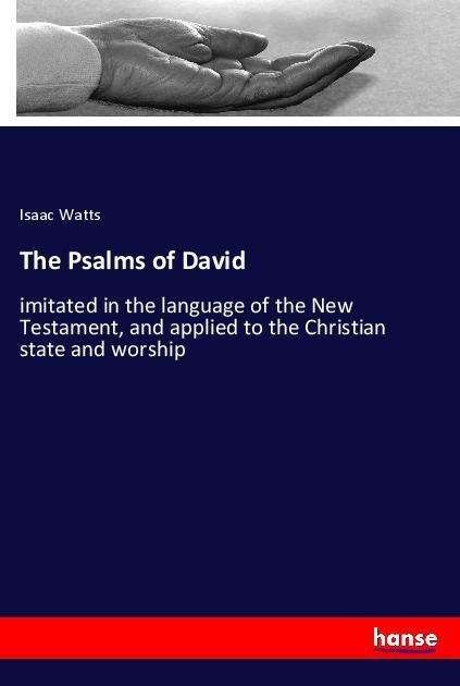 The Psalms of David - Watts - Bøger -  - 9783337468774 - 