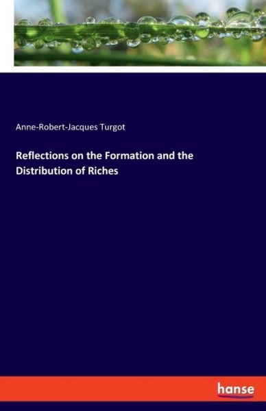 Cover for Turgot · Reflections on the Formation and (Bog) (2021)