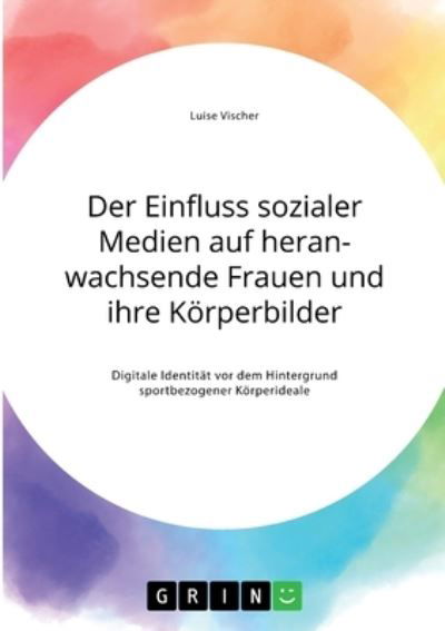 Der Einfluss sozialer Medien au - Vischer - Inne -  - 9783346307774 - 