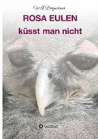 Cover for Wolf Lengwenus · Rosa Eulen küsst man nicht (Hardcover Book) (2021)