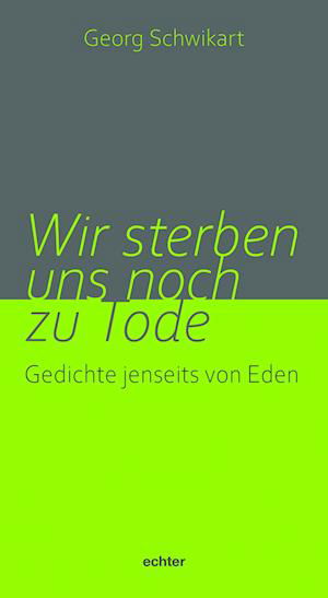 Wir Sterben Uns Noch Zu Tode - Georg Schwikart - Books -  - 9783429059774 - 