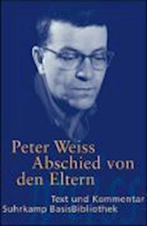 Abschied Von Den Eltern: Erzahlung (Suhrkamp Basisbibliothek) - Peter Weiss - Books - - 9783518188774 -