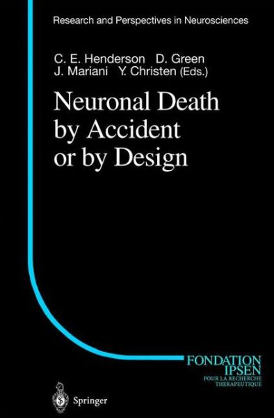 Cover for C E Henderson · Neuronal Death by Accident or by Design - Research and Perspectives in Neurosciences (Hardcover Book) [2001 edition] (2001)