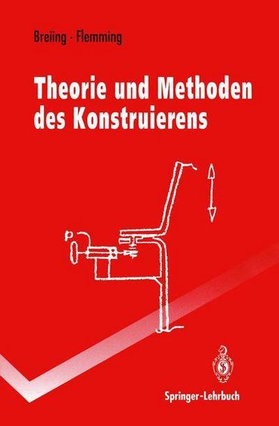 Cover for Alois Breiing · Theorie Und Methoden Des Konstruierens - Springer-lehrbuch (Pocketbok) [German edition] (1993)