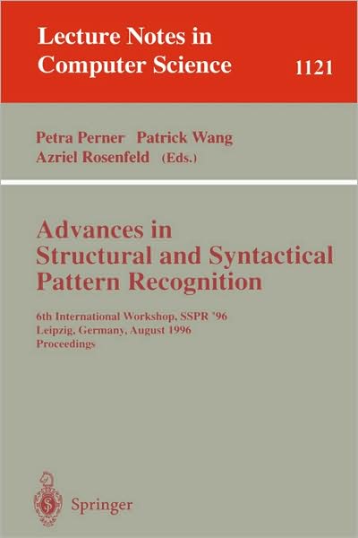 Cover for Zhiyong Liu · Advances in Structural and Syntactical Pattern Recognition: 6th International Workshop, Sspr' 96, Leipzig, Germany, August, 20 - 23, 1996, Proceedings (International Workshop, Sspr '96, Leipzig, Germany, August 20-23, 1996 - Proceedings) - Lecture Notes i (Paperback Book) (1996)