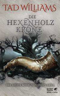 Cover for Tad Williams · Die Hexenholzkrone 1 (Der letzte König von Osten Ard, Bd. 1.1) (Pocketbok) (2021)