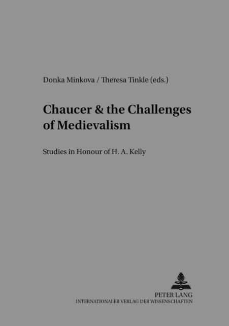 Cover for Chaucer and the Challenges of Medievalism: Studies in Honor of H. A. Kelly - Studies in English Medieval Language and Literature (Paperback Book) (2003)