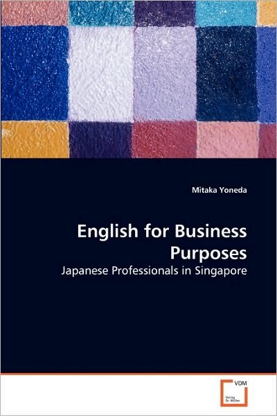 Cover for Mitaka Yoneda · English for Business Purposes: Japanese Professionals in Singapore (Taschenbuch) (2010)
