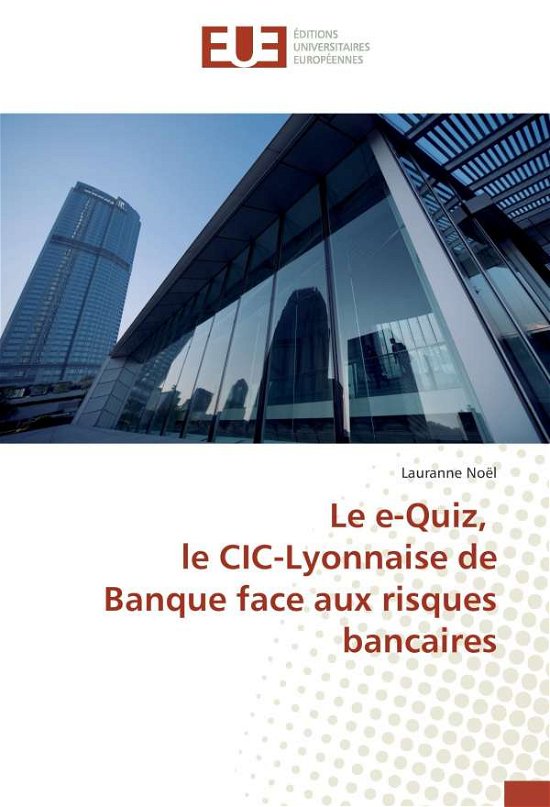 Le e-Quiz, le CIC-Lyonnaise de Ban - Noël - Bøker -  - 9783639504774 - 