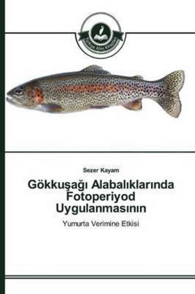 Cover for Kayam Sezer · Gokku a Alabal Klar Nda Fotoperiyod Uygulanmas N N (Paperback Book) (2015)
