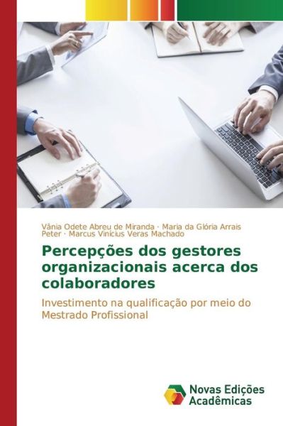 Cover for Machado Marcus Vinicius Veras · Percepcoes Dos Gestores Organizacionais Acerca Dos Colaboradores (Paperback Book) (2015)