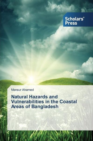 Cover for Mansur Ahamed · Natural Hazards and Vulnerabilities in the Coastal Areas of Bangladesh (Pocketbok) (2014)