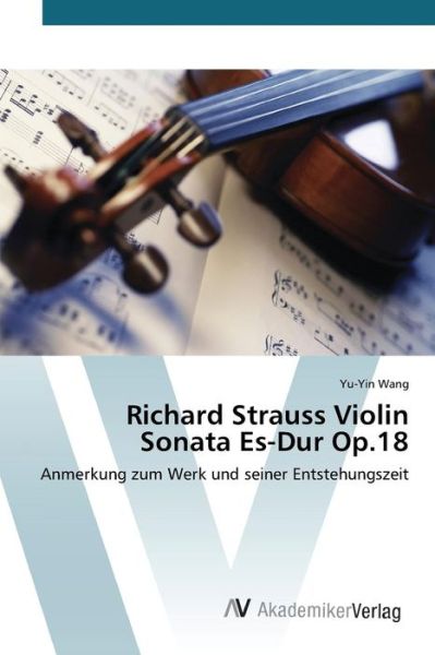 Cover for Wang Yu-Yin · Richard Strauss Violin Sonata Es-Dur Op.18 (Paperback Book) (2015)