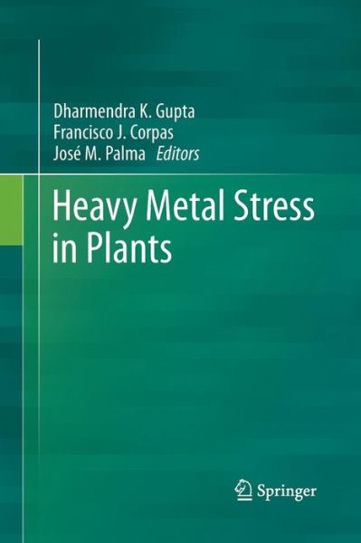 Cover for Dharmendra Kumar Gupta · Heavy Metal Stress in Plants (Taschenbuch) [Softcover reprint of the original 1st ed. 2013 edition] (2015)