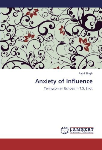 Cover for Rajni Singh · Anxiety of Influence: Tennysonian Echoes in T.s. Eliot (Paperback Book) (2012)