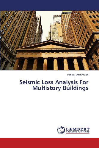 Cover for Pankaj Deshmukh · Seismic Loss Analysis for Multistory Buildings (Paperback Book) (2013)