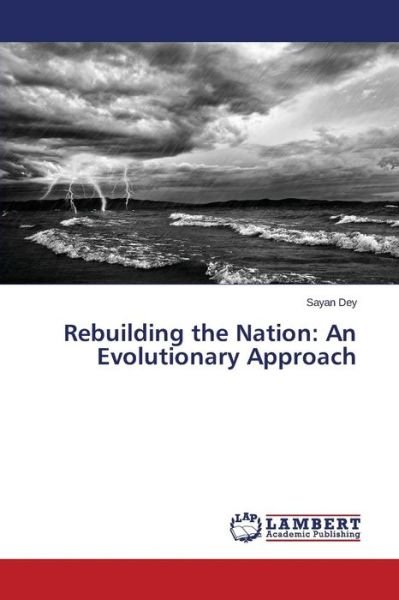Cover for Dey · Rebuilding the Nation: An Evolution (Bok) (2015)