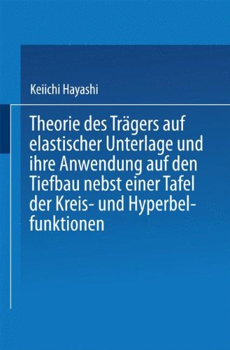 Cover for Keiichi Hayashi · Theorie Des Tragers Auf Elastischer Unterlage Und Ihre Anwendung Auf Den Tiefbau Nebst Einer Tafel Der Kreis- Und Hyperbelfunktionen (Pocketbok) [1921 edition] (1921)