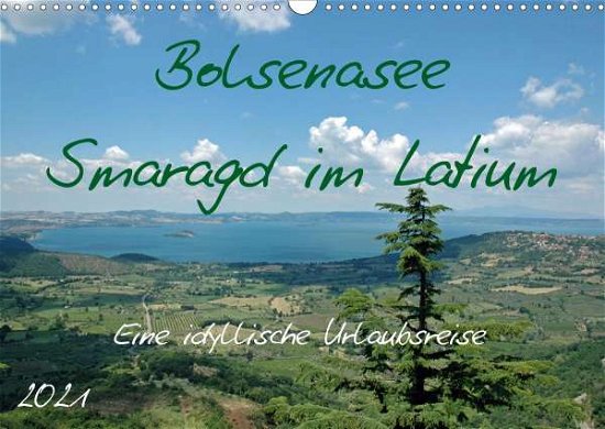Bolsenasee Smaragd im Latium (Wandkal - N - Books -  - 9783672426774 - 