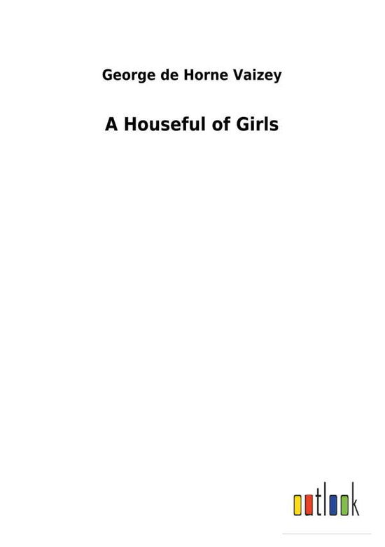 Cover for Vaizey · A Houseful of Girls (Book) (2018)