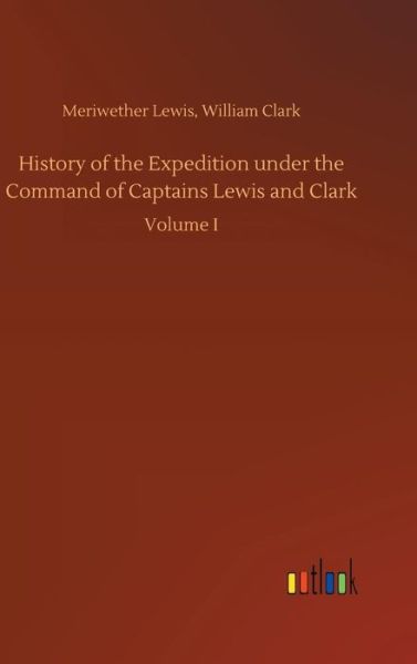 Cover for Lewis · History of the Expedition under t (Book) (2018)