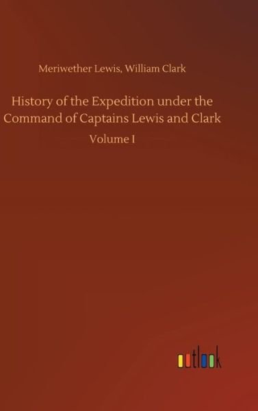 Cover for Lewis · History of the Expedition under t (Book) (2018)