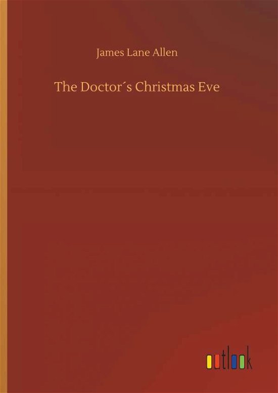 The Doctor s Christmas Eve - Allen - Bøger -  - 9783734078774 - 25. september 2019