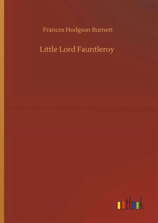 Cover for Burnett · Little Lord Fauntleroy (Book) (2019)