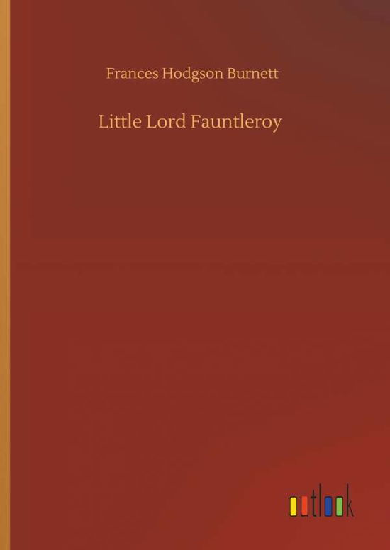 Cover for Burnett · Little Lord Fauntleroy (Buch) (2019)