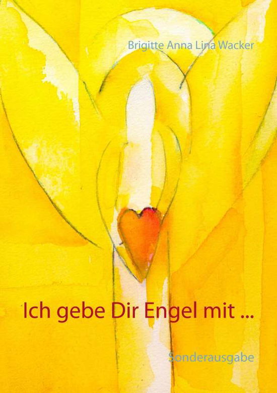 Cover for Wacker · Ich gebe Dir Engel mit ... (Book)