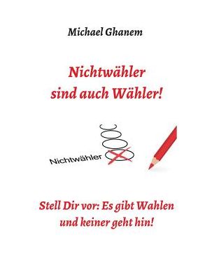 Cover for Ghanem · Nichtwähler sind auch Wähler! (Book) (2019)