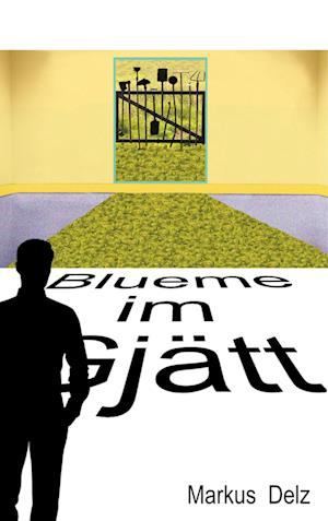 Cover for Markus Delz · Blueme im Gjätt (Paperback Book) (2021)