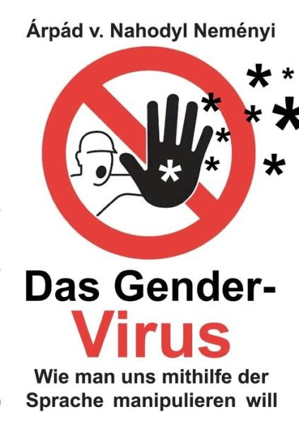 Cover for Árpád Baron von Nahodyl Neményi · Das Gender-Virus (Paperback Book) (2021)