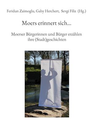 Cover for Feridun Zaimoglu · Moers erinnert sich... (Book) (2022)